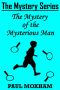 [The Mystery Series, Short Story 03] • The Mystery of the Mysterious Man